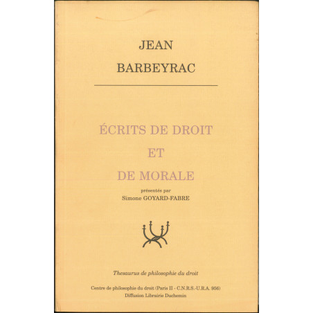 JEAN BARBEYRAC, Écrits de droit et de morale, présentés par Simone Goyard-Fabre, Thesaurus de philosophie du droit