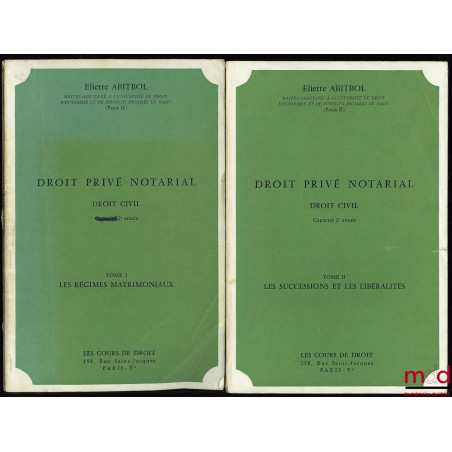 DROIT CIVIL : DROIT PRIVÉ NOTARIAL, Capacité 2ème année, t. I : LES RÉGIMES MATRIMONIAUX, t. II : LES SUCCESSIONS ET LES LIBÉ...