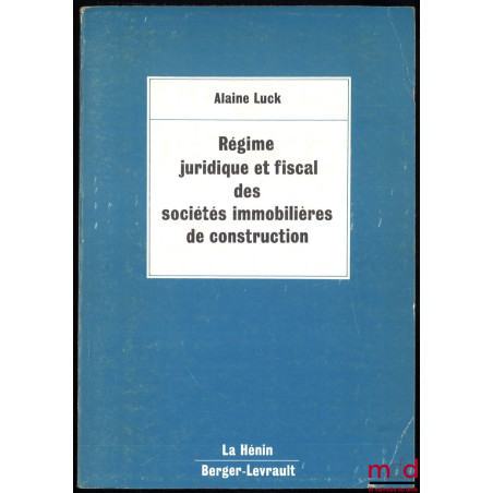 RÉGIME JURIDIQUE ET FISCAL DES SOCIÉTÉS IMMOBILIÈRES DE CONSTRUCTION