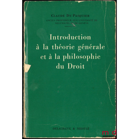 INTRODUCTION À LA THÉORIE GÉNÉRALE ET À LA PHILOSOPHIE DU DROIT, 4e éd. mise à jour et augmentée