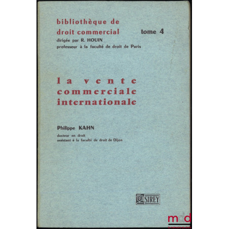 LA VENTE COMMERCIALE INTERNATIONALE, Préface de Berthold Goldman, Bibl. de droit commercial, t. 4