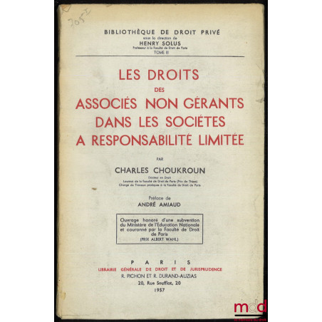 LES DROITS DES ASSOCIÉS NON GÉRANTS DANS LES SOCIÉTÉS À RESPONSABILITÉ LIMITÉE, Préface de André Amiaud, Bibl. de Droit privé...