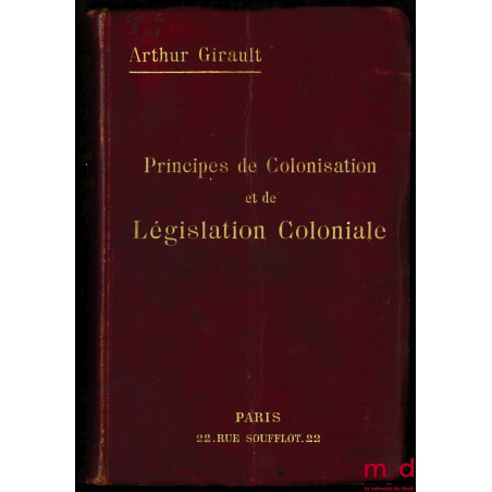 PRINCIPES DE COLONISATION ET DE LÉGISLATION COLONIALE t. II [seul], 3ème éd. revue et augmentée