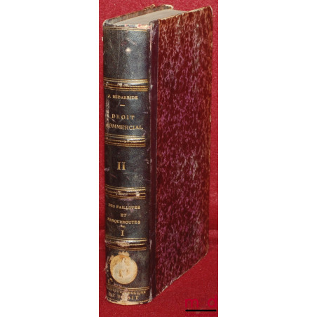 TRAITÉ DES FAILLITES ET BANQUEROUTES ou COMMENTAIRE DE LA LOI DU 28 MAI 1838, tome premier [seul], 5ème éd. revue et mise au ...