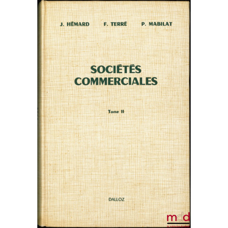 SOCIÉTÉS COMMERCIALES, t. II [seul] : Société anonyme : assemblées d’actionnaires, modifications du capital social, contrôle,...