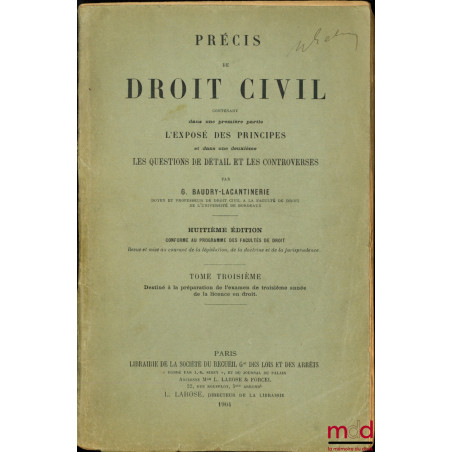 PRÉCIS DE DROIT CIVIL, t. III [seul] contenant dans une première partie l’exposé des principes et dans une deuxième les quest...