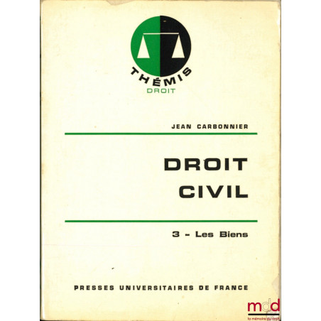 DROIT CIVIL, t. III : Les Biens, coll. Thémis droit