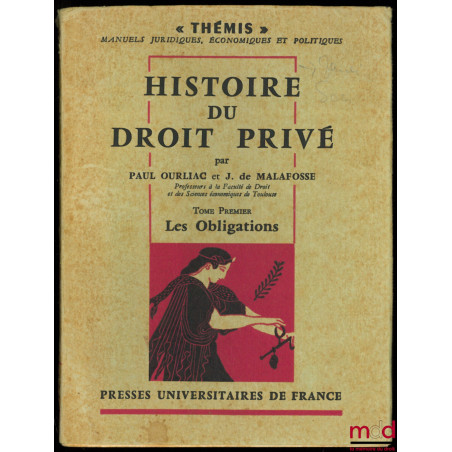 HISTOIRE DU DROIT PRIVÉ, t. I [seul] : LES OBLIGATIONS, coll. Thémis