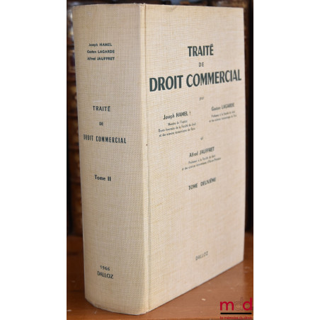 TRAITÉ DE DROIT COMMERCIAL, t. II [seul] : Propriété industrielle - Fonds de commerce et baux commerciaux - Obligations et su...