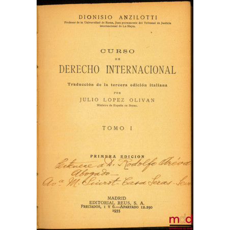 CURSO DE DERECHO INTERNACIONAL, Traducción de la tercera edición italiana por Julio Lopez Olivan, t. I [seul], Primera Edición