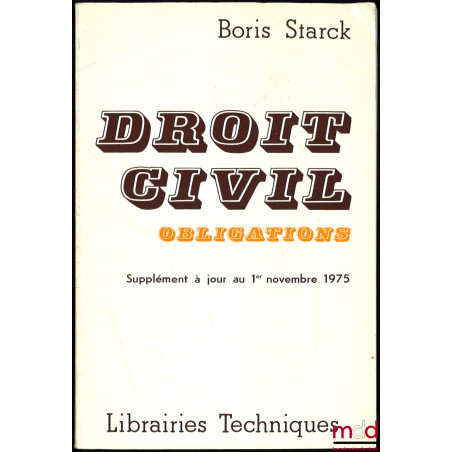 DROIT CIVIL : OBLIGATIONS, accompagné du Supplément à jour au 1er novembre 1975