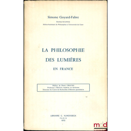 LA PHILOSOPHIE DES LUMIÈRES EN FRANCE, Préface de Pierre Chaunu