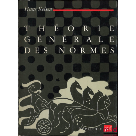 THÉORIE GÉNÉRALE DES NORMES, traduit de l’allemand par Olivier Beaud et Fabrice Malkani, coll. Léviathan