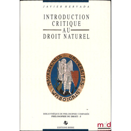 INTRODUCTION CRITIQUE AU DROIT NATUREL, Traduction par Hélène Delvolvé, Présentation par J.-M. Trigeaud, Bibl. de philosophie...
