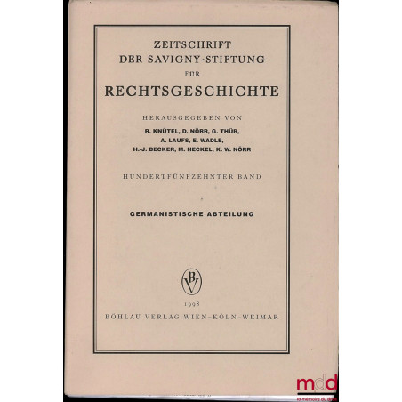 ZEITSCHRIFT DER SAVIGNY-STIFTUNG FÜR RECHTSGESCHICHTE par R. Knütel, D. Nörr, G. Thür, A. Laufs, E. Wedle, H.-J. Becker, M. H...