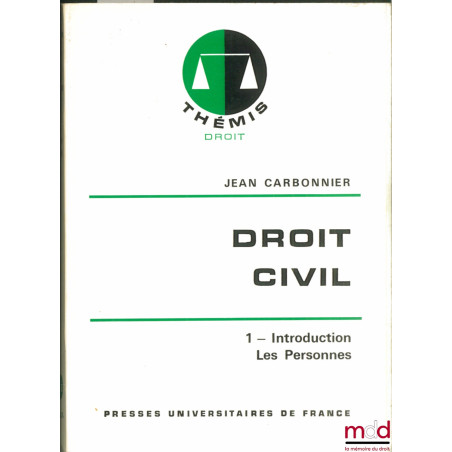 DROIT CIVIL, t. I : Introduction. Les Personnes, 15ème éd., coll. Thémis Droit