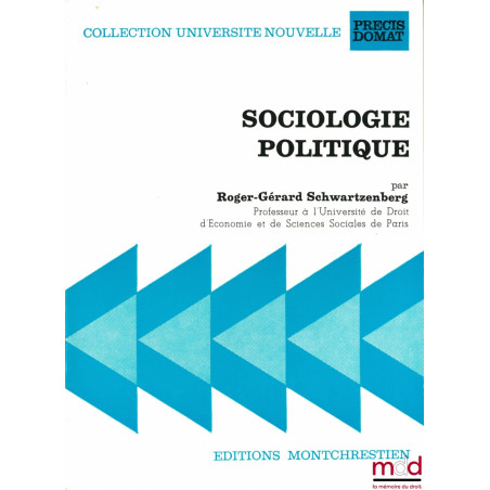 SOCIOLOGIE POLITIQUE, 2e éd., entièrement remaniée, coll. Université nouvelle, Précis Domat