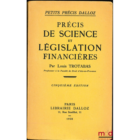 PRÉCIS DE SCIENCE ET LÉGISLATION FINANCIÈRES, 5ème éd., coll. Petits précis Dalloz