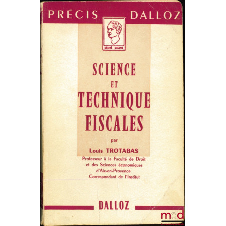 SCIENCE ET TECHNIQUE FISCALES, coll. Précis Dalloz