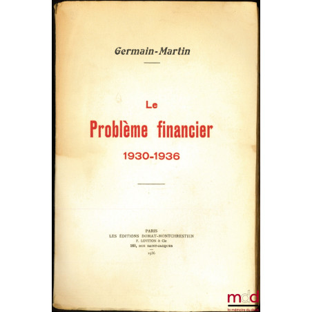 LE PROBLÈME FINANCIER, 1930-1936