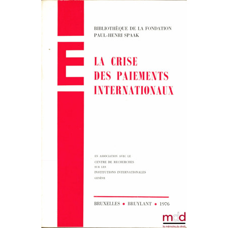 LA CRISE DES PAIEMENTS INTERNATIONAUX, en association avec le Centre de recherches sur le Institutions internationales, Note ...