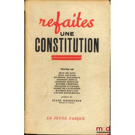 REFAITES UNE CONSTITUTION, Préface de Jules Basdevant