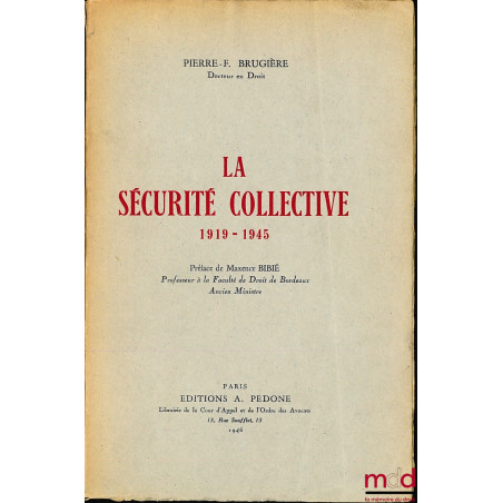 LA SÉCURITÉ COLLECTIVE, 1919-1945, Préface de Maxence Bibié