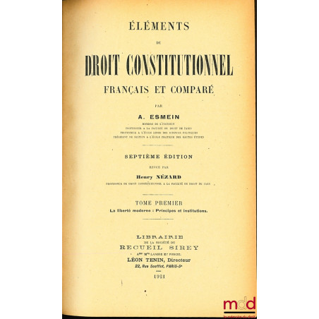 ÉLÉMENTS DE DROIT CONSTITUTIONNEL FRANÇAIS ET COMPARÉ, 7ème éd. revue par Henry Nézard