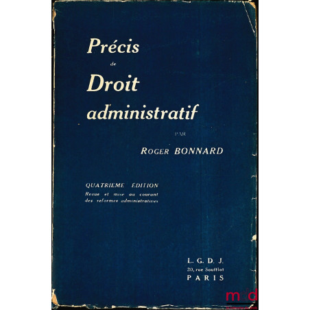 PRÉCIS DE DROIT ADMINISTRATIF, 4ème éd. revue et mise au courant des réformes administratives