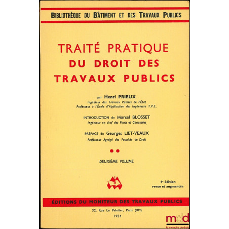 TRAITÉ PRATIQUE DU DROIT DES TRAVAUX PUBLICS, coll. Bibl. du bâtiment et des travaux publics, introduction B. Renaud ; Introd...