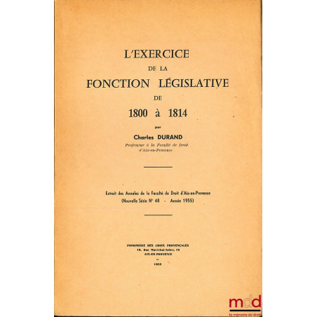 L’EXERCICE DE LA FONCTION LÉGISLATIVE DE 1800 À 1814