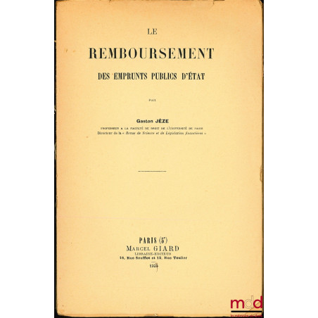 LE REMBOURSEMENT DES EMPRUNTS PUBLICS D’ÉTAT, I-Théorie générale du remboursement des dettes d'État. Histoire de l'amortissem...