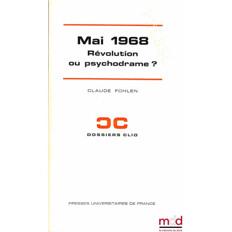 MAI 1968, RÉVOLUTION OU PSYCHODRAME ? , coll. Dossiers Clio