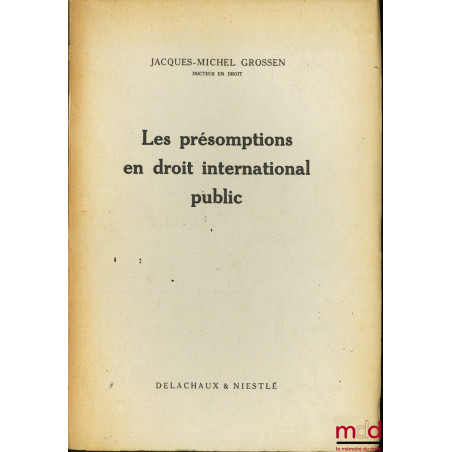 LES PRÉSOMPTIONS EN DROIT INTERNATIONAL PUBLIC