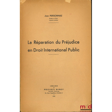 LA RÉPARATION DU PRÉJUDICE EN DROIT INTERNATIONAL PUBLIC