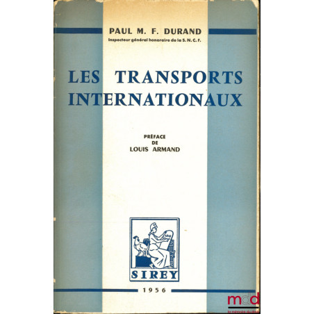 LES TRANSPORTS INTERNATIONAUX (ferroviaires et mixtes), Étude comparée des nouvelles conventions de Berne mise en application...