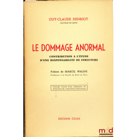 LE DOMMAGE ANORMAL. Contribution à l’étude d’une responsabilité de structure, Préface de Marcel Waline