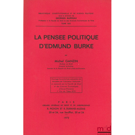 LA PENSEE POLITIQUE D’EDMUND BURKE, Préface de Henri Morel, Bibl. Constitutionnelle et de Sc. Politique, t. XLIII