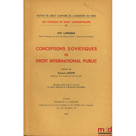 CONCEPTIONS SOVIÉTIQUES DE DROIT INTERNATIONAL PUBLIC, Préface de Suzanne Bastid, coll. Institut de droit comparé de l’Univer...