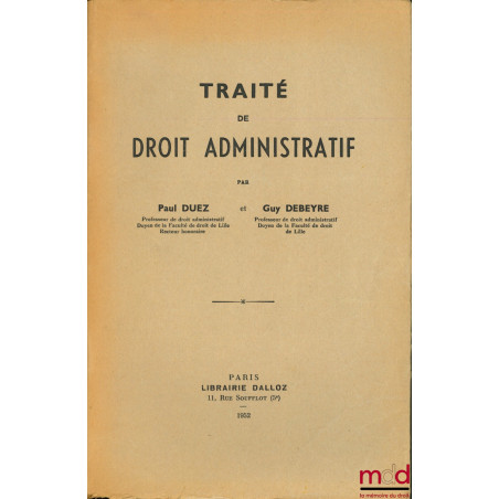 TRAITÉ DE DROIT ADMINISTRATIF et Mise à jour par Guy Debeyre au 1er septembre 1954