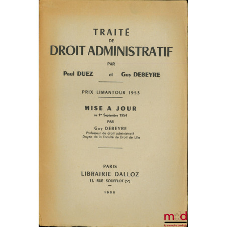 TRAITÉ DE DROIT ADMINISTRATIF et Mise à jour par Guy Debeyre au 1er septembre 1954