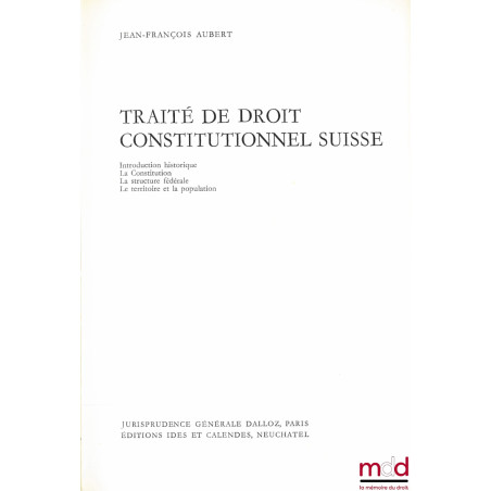 TRAITÉ DE DROIT CONSTITUTIONNEL SUISSE