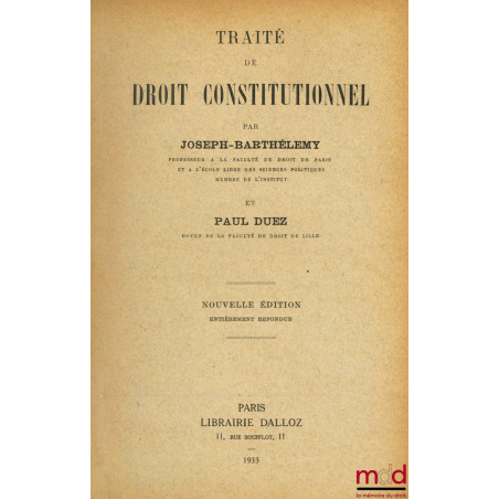 TRAITÉ ÉLÉMENTAIRE DE DROIT CONSTITUTIONNEL, nouvelle éd. entièrement refondue