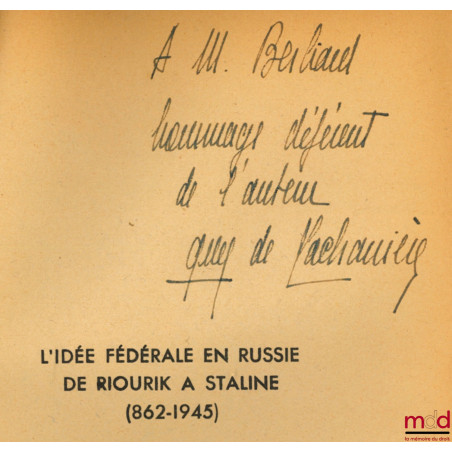 L’IDÉE FÉDÉRALE EN RUSSIE DE RIOURIK À STALINE (862-1945), Préface de M. Georges Scelle