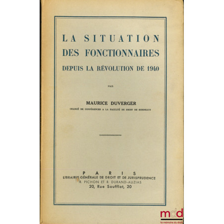 LA SITUATION DES FONCTIONNAIRES DEPUIS LA RÉVOLUTION DE 1940