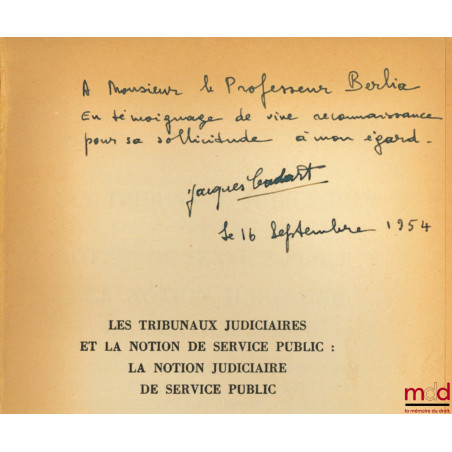 LES TRIBUNAUX JUDICIAIRES ET LA NOTION DE SERVICE PUBLIC : LA NOTION JUDICIAIRE DE SERVICE PUBLIC, Contribution à l’étude du ...