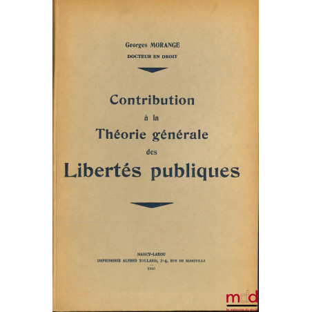 CONTRIBUTION À LA THÉORIE GÉNÉRALE DES LIBERTÉS PUBLIQUES