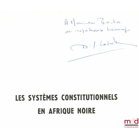 LES SYSTÈMES CONSTITUTIONNELS EN AFRIQUE NOIRE, LES ÉTATS FRANCOPHONES, Bibl. de l’Institut d’études politiques de Bordeaux, ...
