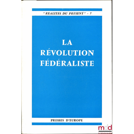 LA RÉVOLUTION FÉDÉRALISTE, “Réalité du présent” n° 7