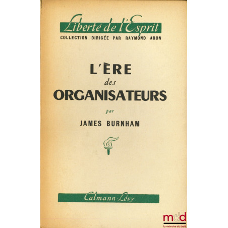 L’ÈRE DES ORGANISATEURS (MANAGERIAL REVOLUTION), traduit de l’anglais par Hélène Claireau, Préface Léon Blum